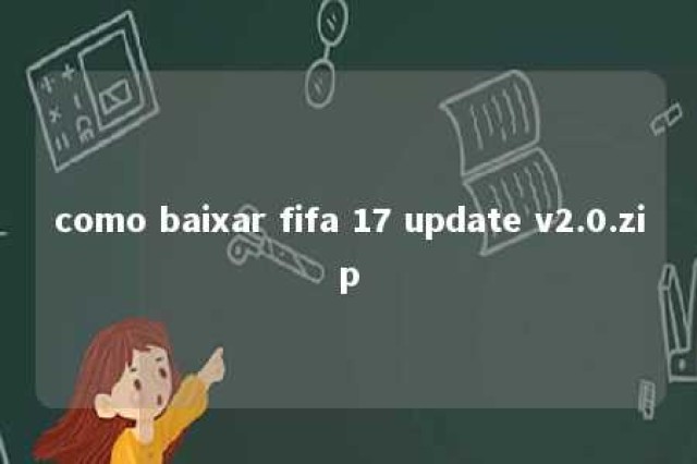 como baixar fifa 17 update v2.0.zip 