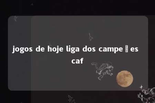 jogos de hoje liga dos campeões caf 