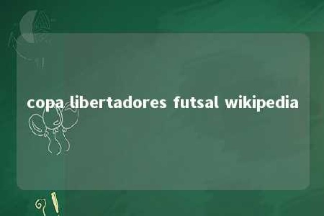 copa libertadores futsal wikipedia 