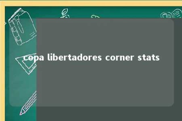 copa libertadores corner stats 