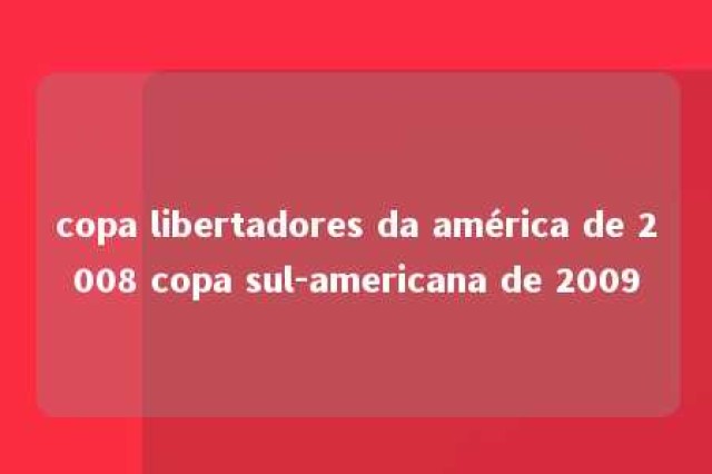 copa libertadores da américa de 2008 copa sul-americana de 2009 