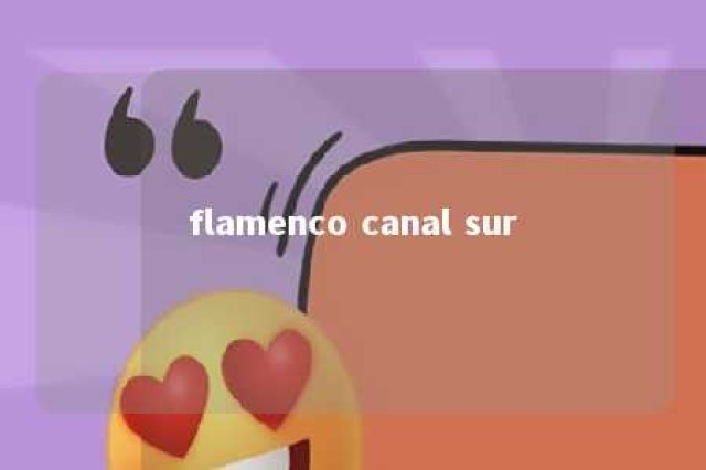 flamenco canal sur 