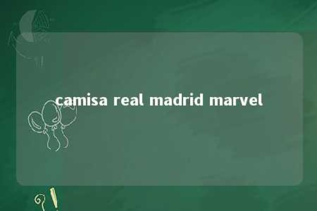 camisa real madrid marvel 