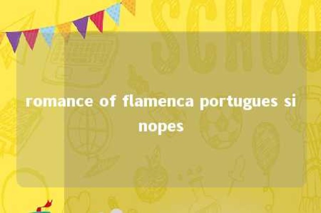 romance of flamenca portugues sinopes 