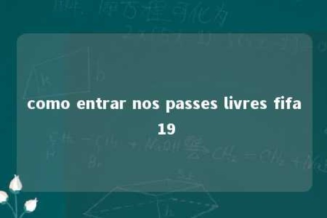 como entrar nos passes livres fifa 19 