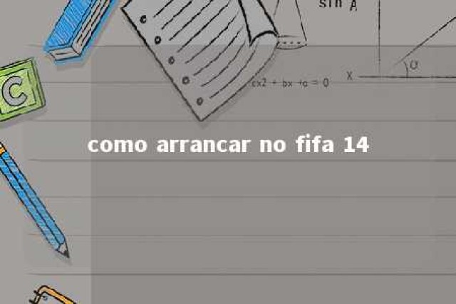 como arrancar no fifa 14 