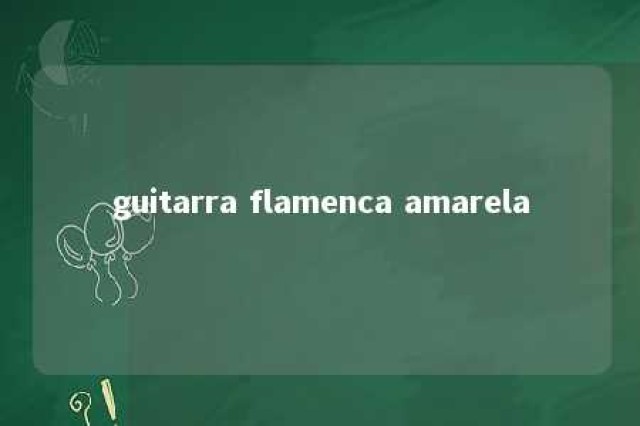 guitarra flamenca amarela 