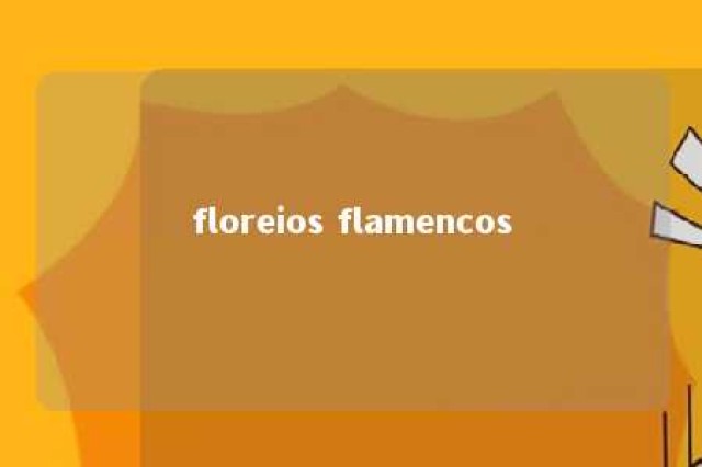 floreios flamencos 