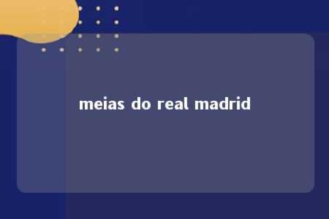 meias do real madrid 