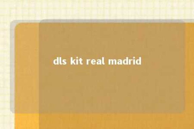 dls kit real madrid 