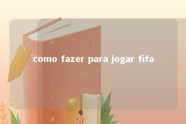 como fazer para jogar fifa 