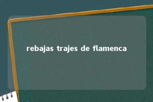 rebajas trajes de flamenca 