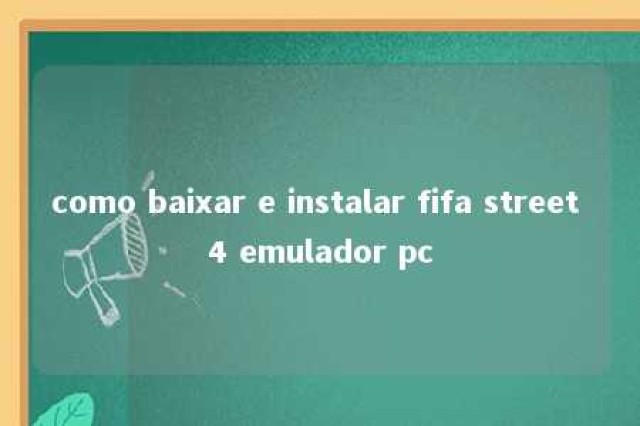 como baixar e instalar fifa street 4 emulador pc 