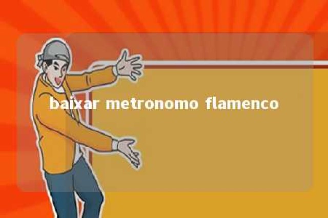 baixar metronomo flamenco 