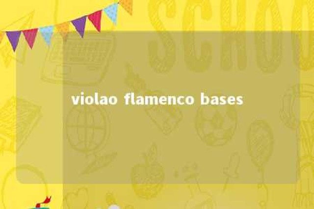 violao flamenco bases 