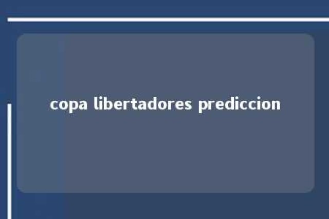 copa libertadores prediccion 