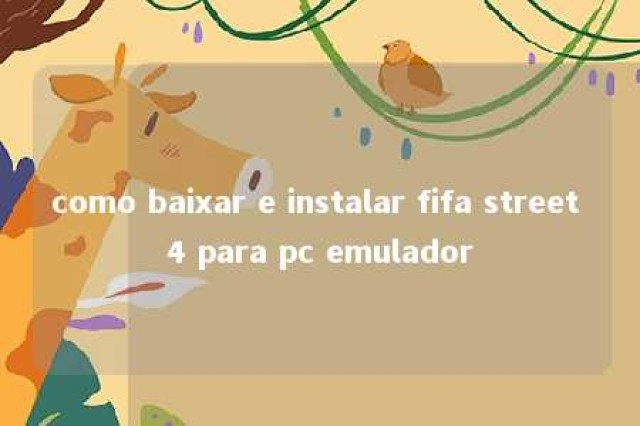 como baixar e instalar fifa street 4 para pc emulador 