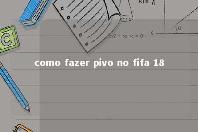 como fazer pivo no fifa 18 