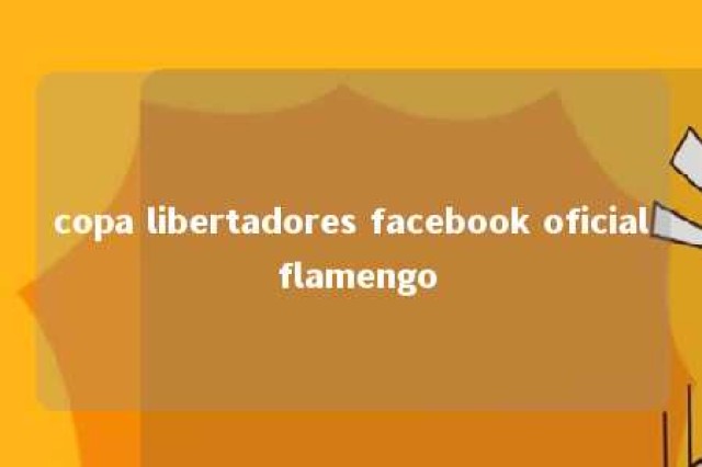 copa libertadores facebook oficial flamengo 