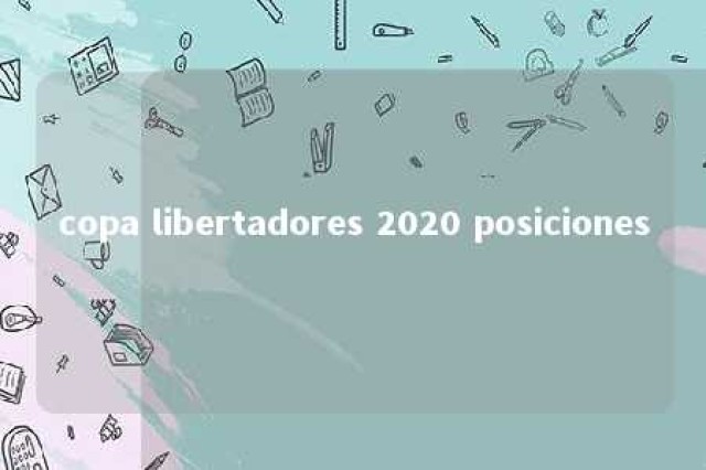 copa libertadores 2020 posiciones 