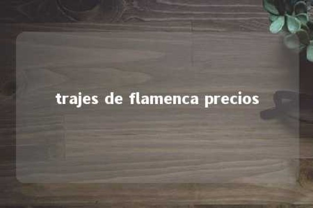 trajes de flamenca precios 