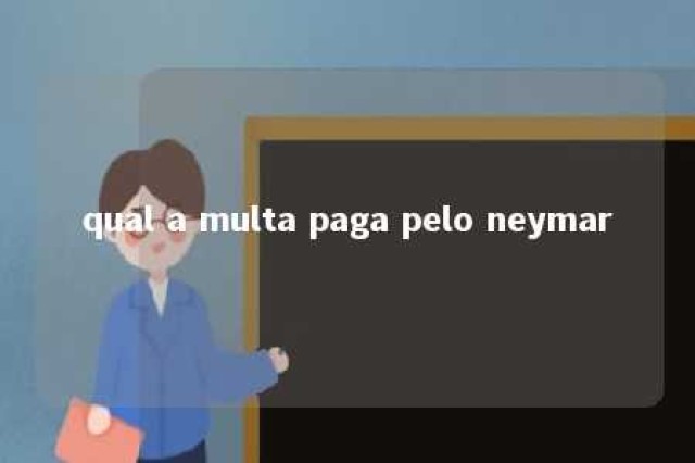 qual a multa paga pelo neymar 