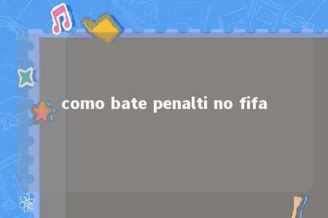 como bate penalti no fifa 