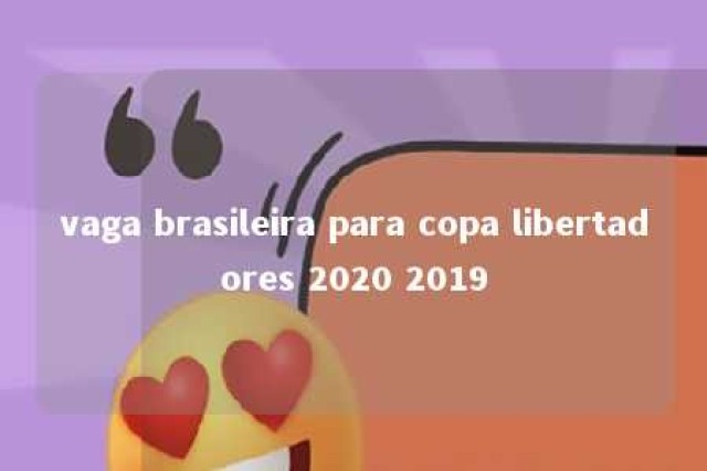 vaga brasileira para copa libertadores 2020 2019 