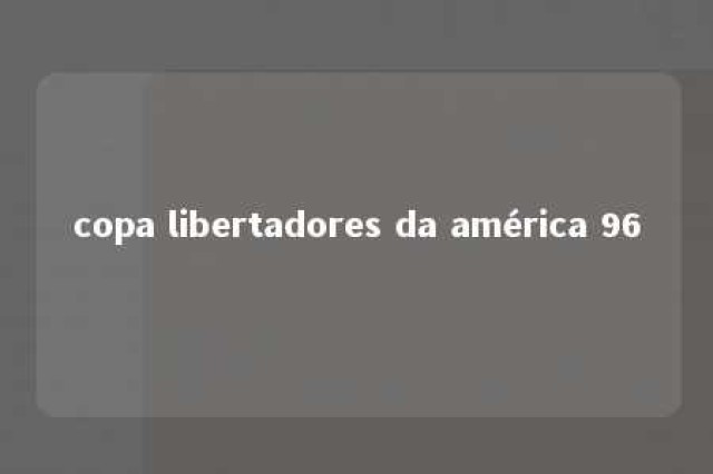 copa libertadores da américa 96 