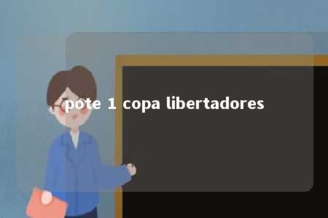 pote 1 copa libertadores 