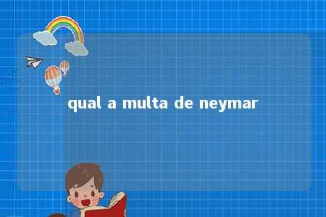 qual a multa de neymar 