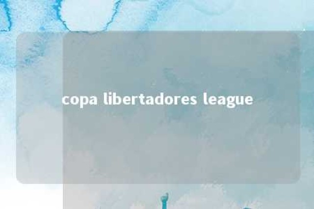 copa libertadores league 