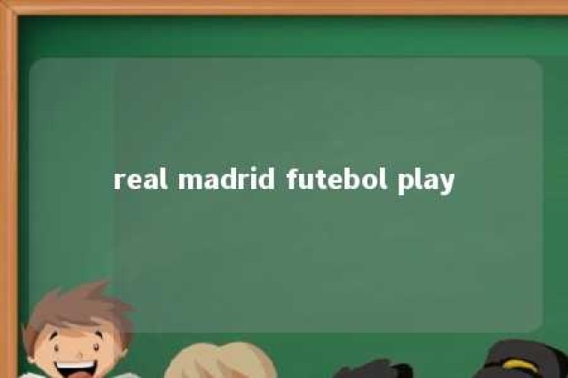 real madrid futebol play 