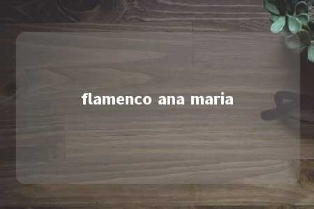 flamenco ana maria 