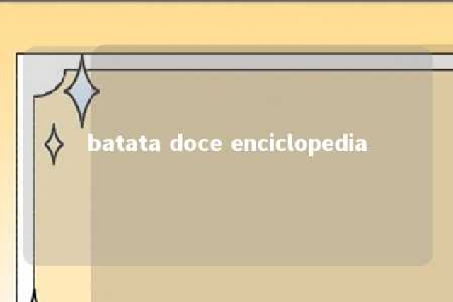 batata doce enciclopedia 