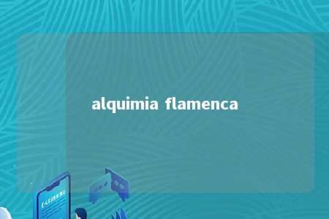 alquimia flamenca 