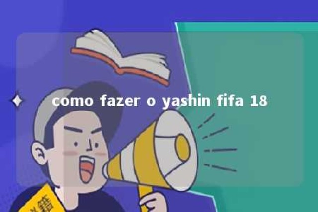 como fazer o yashin fifa 18 