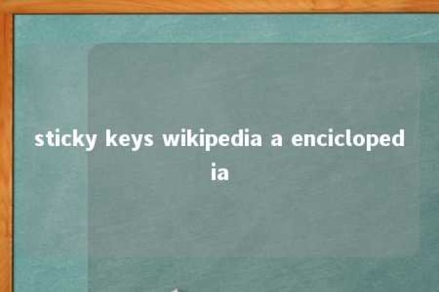 sticky keys wikipedia a enciclopedia 