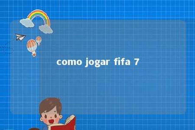 como jogar fifa 7 