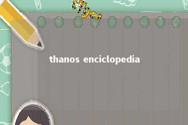 thanos enciclopedia 