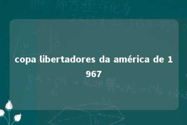 copa libertadores da américa de 1967 